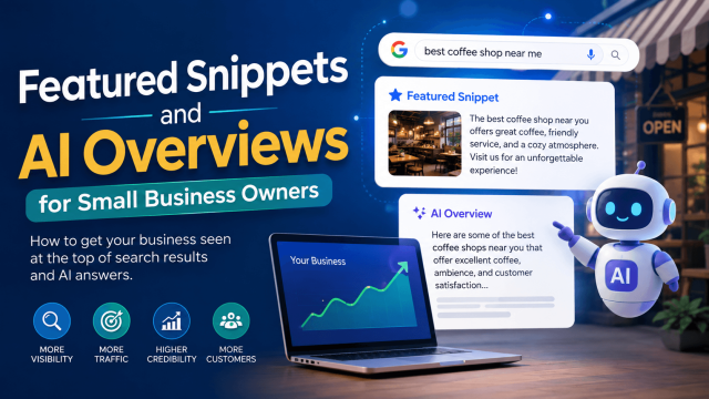 Featured Snippets and AI Overviews for Small Business Owners